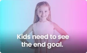 Kids-need-to-see-the-end-goal